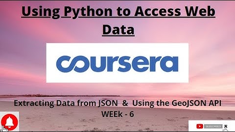 Extracting Data from JSON & Using the GeoJSON API in Python Coursera check description to copy code