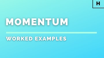 Higher Physics | Our Dynamic Universe | Momentum | WORKED EXAMPLES