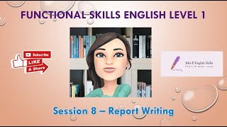 Functional Skills English L1 Session 8 How to Write a Report