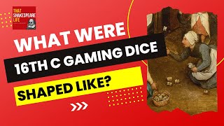 Here's how gaming dice were REALLY shaped in Shakespeare's lifetime