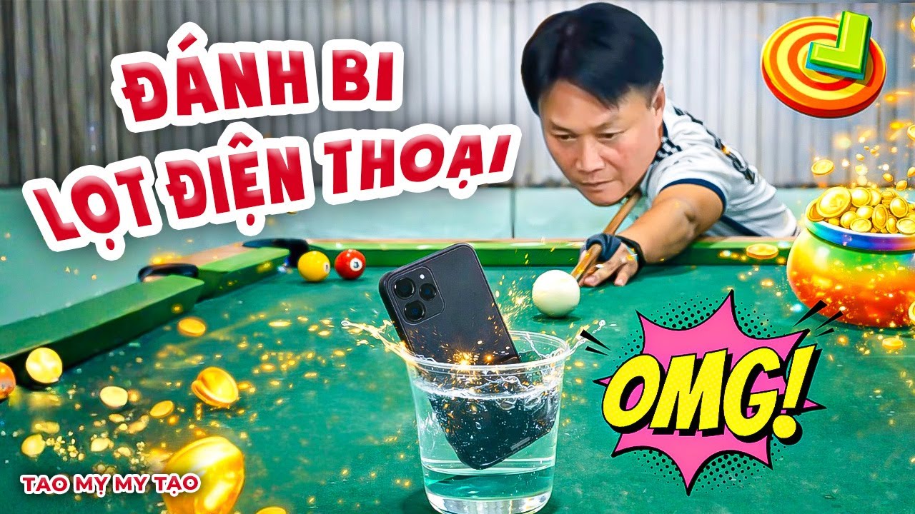 Thử Thách Đánh Bida Lọt Điện Thoại Vào Ly Nước Nhận Thưởng | Tao Mỵ My Tạo