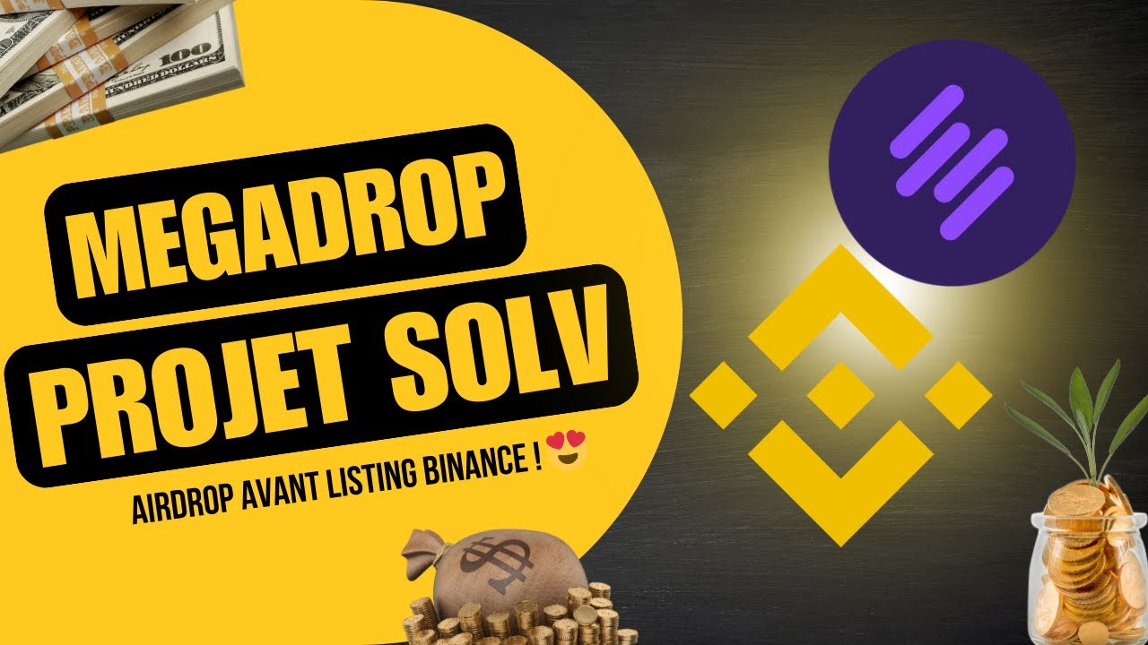 MEGADROP PROJET SOLV BINANCE 😍 AIRDROP DE TOKEN AVANT LISTING