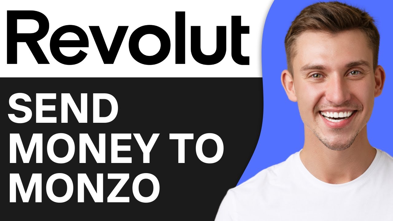 HOW TO SEND MONEY FROM REVOLUT TO MONZO (2026)