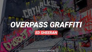 Ed Sheeran - Overpass Graffiti | Lyrics + Pronunciación