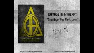 Damage In Myheart - Goodbye My First Love
