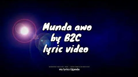 Munda Awo by B2C ENT (official lyrics video 2020)