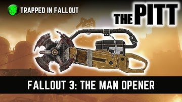 Fallout 3: Man Opener Unique Weapon Guide