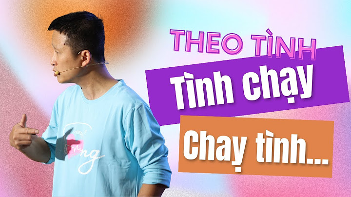 Theo tình tình chạy chạy tình tình theo là gì năm 2024