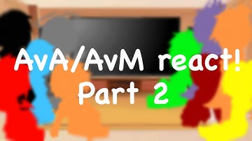 AvA/AvM react part. 2! {Read desc before watching}