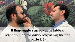 Il linguaggio segreto delle labbra: secondo il Dottor Dario Scognamiglio 🩺🫦 (Parte 1/3)