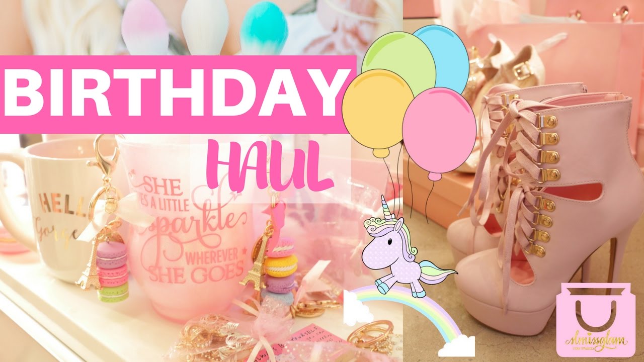 BIRTHDAY HAUL -SLMissGlam🦄💕