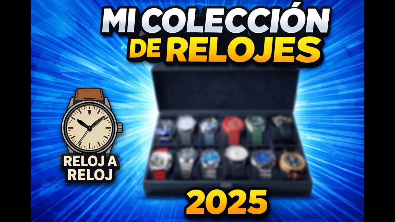 ⌚TODOS MIS RELOJES EN 2025 🔥 | Colección Completa De Relojes En Español