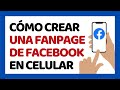 🔴 Cómo Crear Una Fanpage en Facebook Desde el Celular 2021