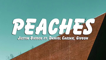 Justin Bieber - Peaches (Lyrics) ft. Daniel Caesar, Giveon