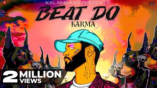 BEAT DO (OFFICIAL VIDEO) - KARMA | PROD. BY DEEP KALSI | M.Y.P. | KALAMKAAR