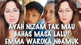 MENGEJUTKAN√√ EMMA WAROKA NGAMUK AYAH NIZAM TIDAK MAU DI UNGKIT MASALALUNYA 