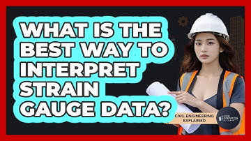 What Is The Best Way To Interpret Strain Gauge Data? - Civil Engineering Explained