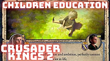 Crusader Kings 2 Tutorial : Children Education