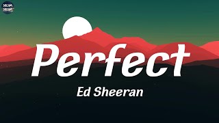 Video thumbnail of "Ed Sheeran - Perfect (Lyrics) | Ed Sheeran, Christina Perri, Passenger, Ali Gatie,.."