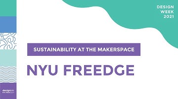 Sustainability at the MakerSpace: NYU FREEdge