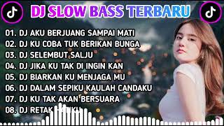 DJ SLOW BASS TERBARU || DJ AKU BERJUANG SAMPAI MATI 🎵 DJ ORANG YANG SALAH || FULL ALBUM