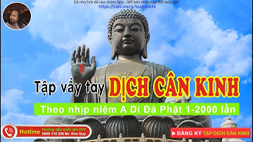 Tập vẩy tay Dịch Cân Kinh theo nhịp niệm A Di Đà Phật 1-2000 lần - Kim Quý