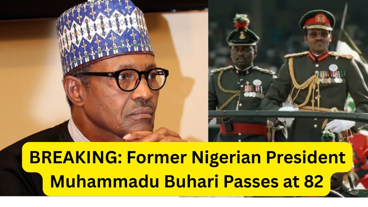 BREAKING: Former Nigerian President Muhammadu Buhari Dies at 82 | National Mourning Declared