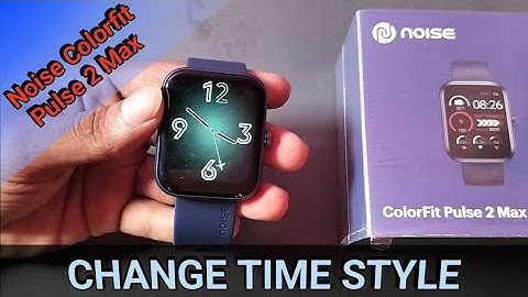 How to change time style noise smartwatch, noise colorfit pulse 2 Max time style settings