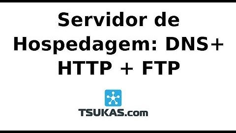 TUTORIAL: Servidor de Hospedagem (DNS+HTTP+FTP) //Bônus: Sniffing de senha FTP