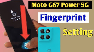 Moto g67 power 5g in display fingerprint setting/Moto g67 power  fingerprint screen lock/fingerprint