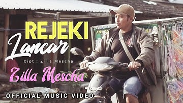 REJEKI LANCAR - Zilla Mescha ( Official Music Video )