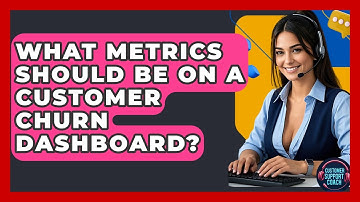 What Metrics Should Be On A Customer Churn Dashboard? - Customer Support Coach