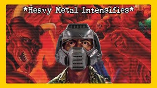 The Classic DOOM OST got me like: