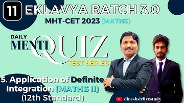 Application of Definite Integration: MATHS II Menti Test for MHT-CET 2023 | Session 11 | Dinesh Sir