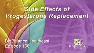 Side Effects of Progesterone Replacement