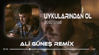 Doğu Swag - Uykularından Ol ( Ali Güneş Remix ) Resimi