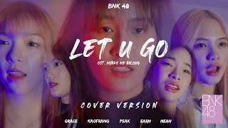 LET U GO (Cover Version) / BNK48 3rd Generation