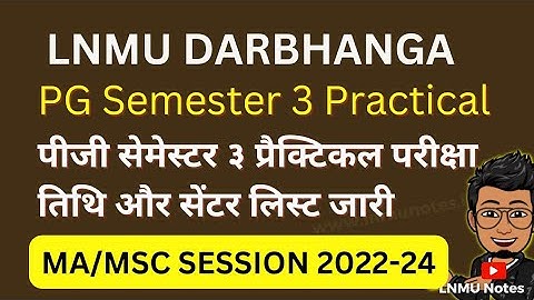 LNMU PG Semester 3 Practical exam date Session 2022-24 (MA/MSC) @lnmunotes