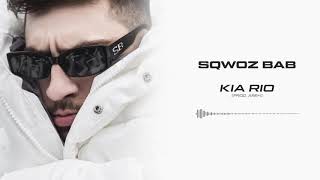 Sqwoz Bab - Kia Rio (Official Audio)