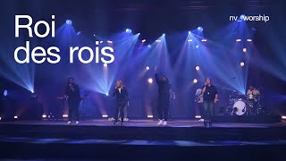 Roi des rois (King of kings) _NV Worship