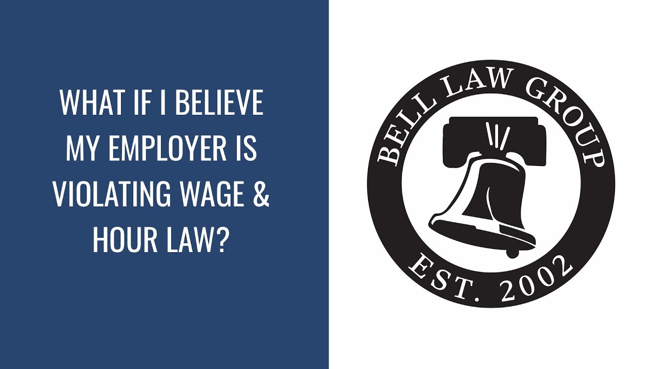 What if I believe my employer is violating wage & hour laws?