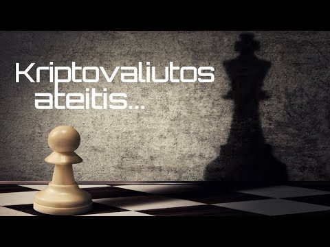 Kokia Kriptovaliutos ateitis? Kas yra Bitcoino Užsakovas? Video Knyga - dalis nr.1