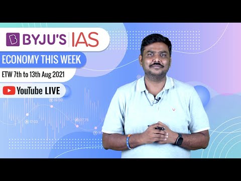 Economy This Week | Period: 7th August to 13th August 2021 | UPSC CSE