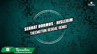 Serhat Durmus ft. Zerrin - Hislerim (Theemotion Reggae Remix)