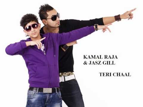 KAMAL RAJA  JASZ GILL TERI CHAAL FULLSONG