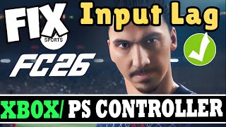 How to Fix EA FC 26 input delay or lag with Controller