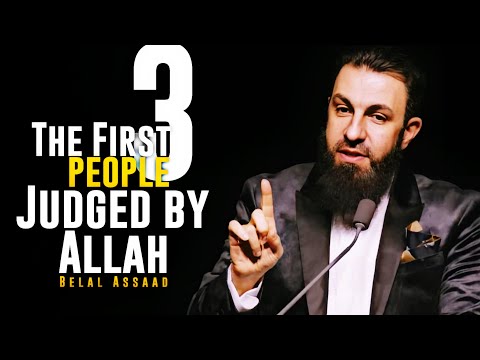 سه نفر اولی که خداوند در روز قیامت قضاوت خواهد کرد یادآوری قدرتمند بلال اسد