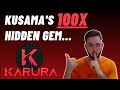KARURA WILL 100X!!! | KUSAMA’S BEST HIDDEN GEM | HUGE NEWS CONFIRMED!!!