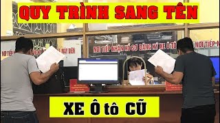 Quy Trình Sang Tên Khi Mua Xe Ô tô Cũ