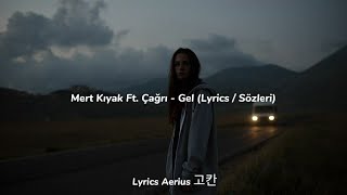 Mert Kıyak Ft. Çağrı - Gel (Lyrics / Sözleri) Resimi